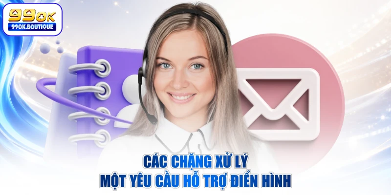 Các chặng xử lý một yêu cầu hỗ trợ điển hình