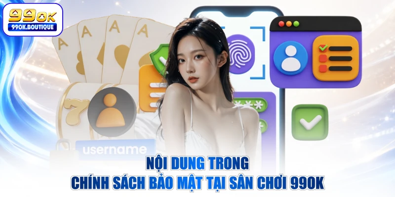 Nội dung trong chính sách bảo mật tại sân chơi 99OK