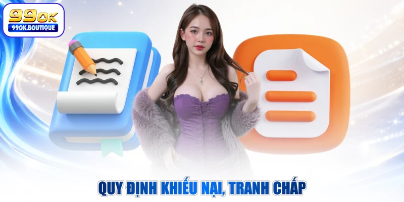 Quy định khiếu nại, tranh chấp